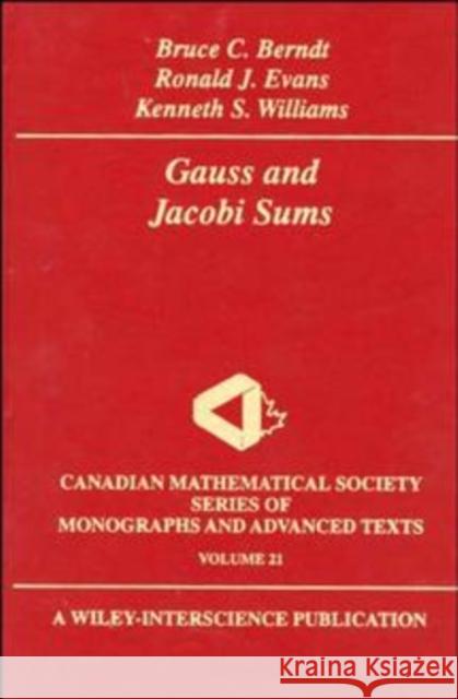 Gauss and Jacobi Sums Bruce Berndt Berndt                                   Ronald J. Evans 9780471128076