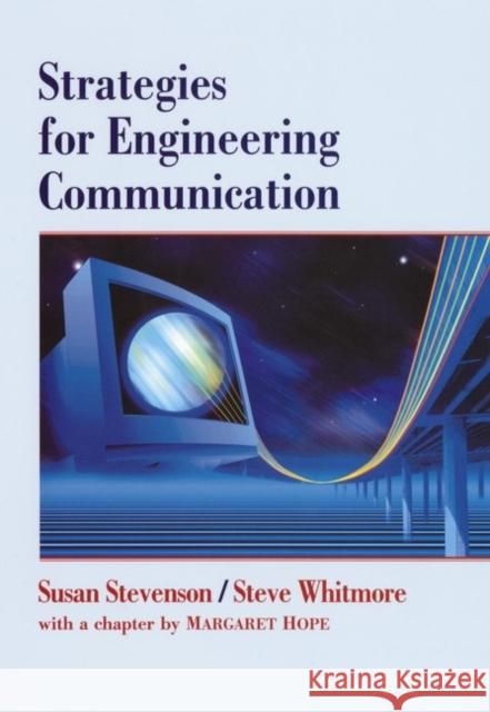 Strategies for Engineering Communication Steven Whitmore Susan Stevenson Susan Stevenson 9780471128175