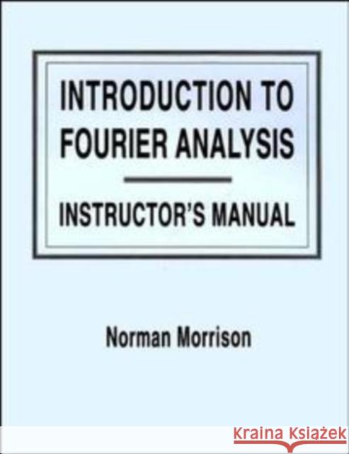 Introduction to Fourier Analysis Morrison, Norman 9780471128489 Wiley-Interscience