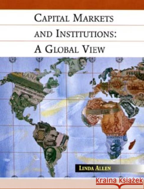 Capital Markets and Institutions: A Global View Allen, Linda 9780471130499 John Wiley & Sons