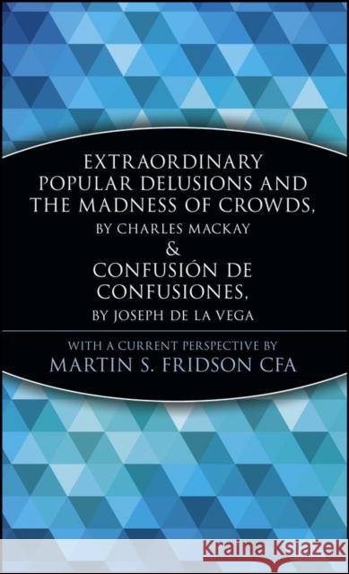 Extraordinary Popular Delusions and the Madness of Crowds and Confusión de Confusiones Fridson, Martin S. 9780471133094 John Wiley & Sons