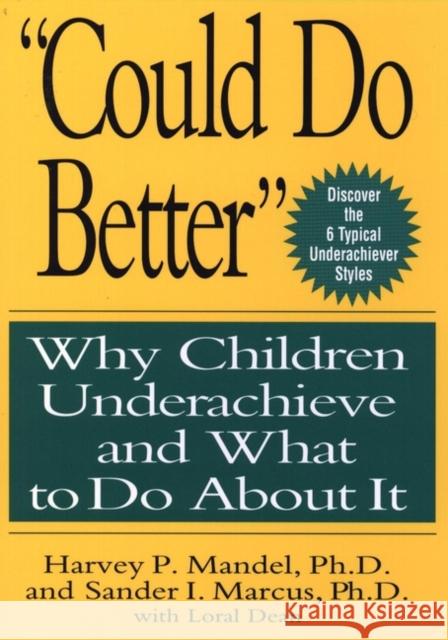 Could Do Better: Why Children Underachieve and What to Do about It Mandel, Harvey P. 9780471133612 John Wiley & Sons