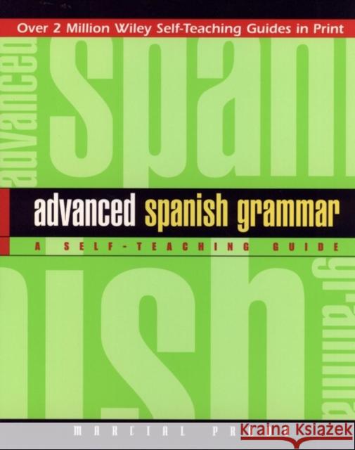Advanced Spanish Grammar: A Self-Teaching Guide Prado, Marcial 9780471134480