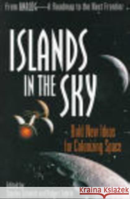 Islands in the Sky: Bold New Ideas for Colonizing Space Zubrin, Robert 9780471135616 John Wiley & Sons