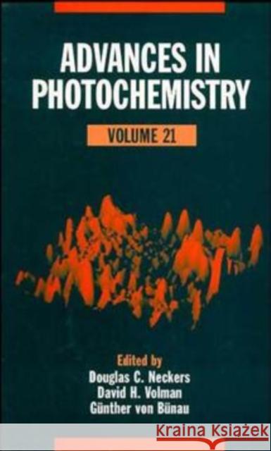 Advances in Photochemistry, Volume 21 Neckers, Douglas C. 9780471143321 Wiley-Interscience