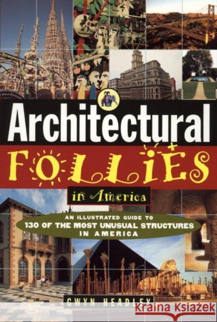 Architectural Follies in America Gwyn Headley 9780471143628 John Wiley & Sons