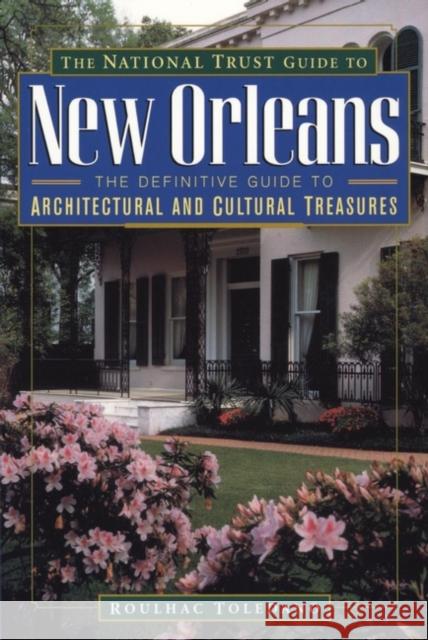 The National Trust Guide to New Orleans Roulhac Toledano 9780471144045 John Wiley & Sons