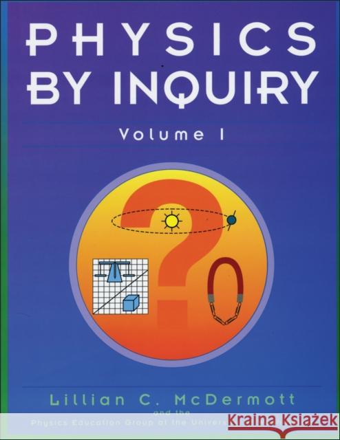 Physics by Inquiry: An Introduction to Physics and the Physical Sciences, Volume 1 McDermott, Lillian C. 9780471144403 John Wiley & Sons