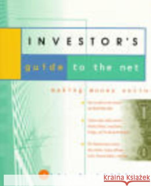 The Investor's Guide to the Net : Making Money Online Paul B. Farrell 9780471144441 