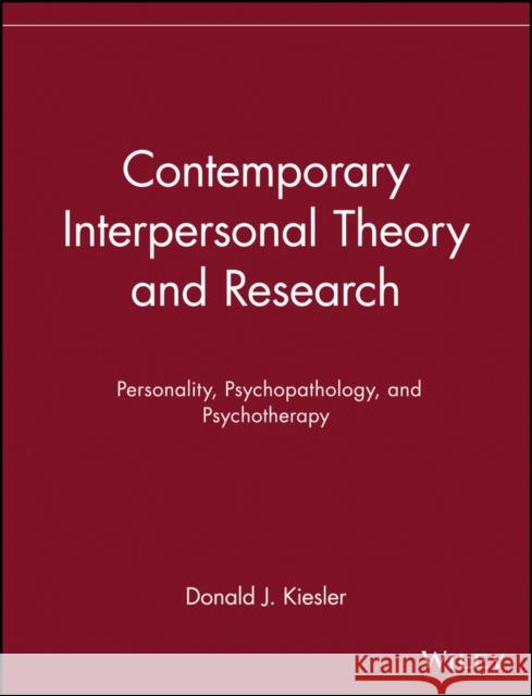 Contemporary Interpersonal Theory and Research: Personality, Psychopathology, and Psychotherapy Kiesler, Donald J. 9780471148470