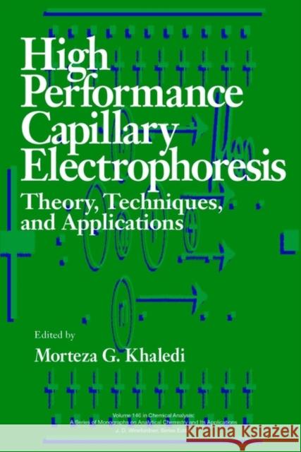 High-Performance Capillary Electrophoresis: Theory, Techniques, and Applications Khaledi, Morteza G. 9780471148517 Wiley-Interscience