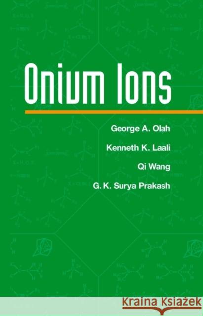 Onium Ions George A. Olah G. K. Prakash Qi Wang 9780471148777