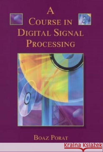 A Course in Digital Signal Processing Boaz Porat Porat 9780471149613 John Wiley & Sons