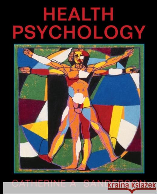 Health Psychology Catherine A. Sanderson 9780471150749 John Wiley & Sons