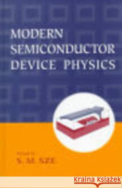 Modern Semiconductor Device Physics Simon Sze S. M. Sze Simon M. Sze 9780471152378 Wiley-Interscience