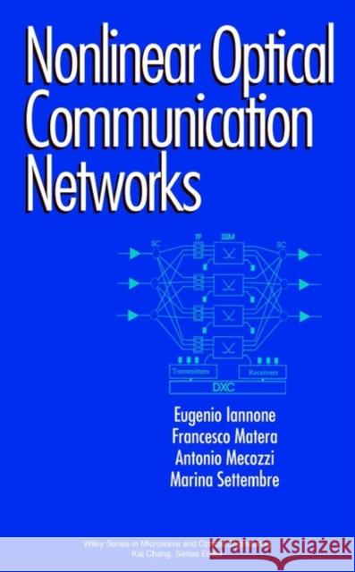 Nonlinear Optical Communication Networks Eugenio Iannone Francesco Matera Antonio Mecozzi 9780471152705 Wiley-Interscience