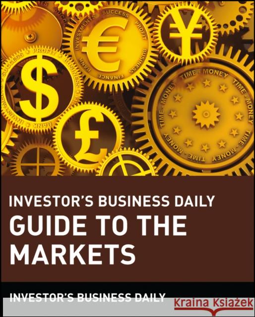 Investor's Business Daily Guide to the Markets Investors Business Daily 9780471154822 John Wiley & Sons