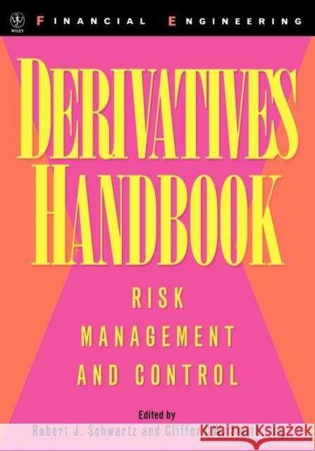 Derivatives Handbook: Risk Management and Control Schwartz, Robert J. 9780471157656