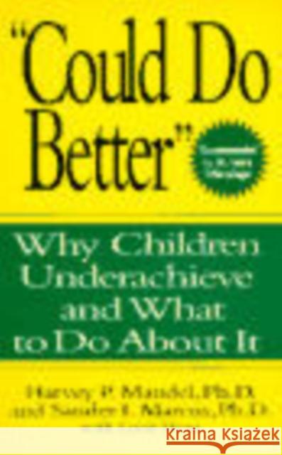 Could Do Better: Why Children Underachieve and What to Do about It Mandel, Harvey P. 9780471158479 John Wiley & Sons