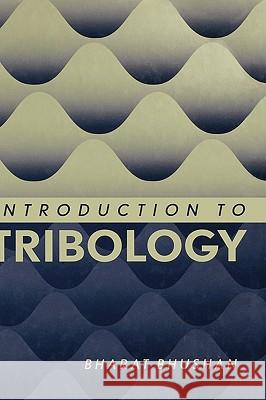 Introduction to Tribology Bharat Bhushan 9780471158936 John Wiley & Sons