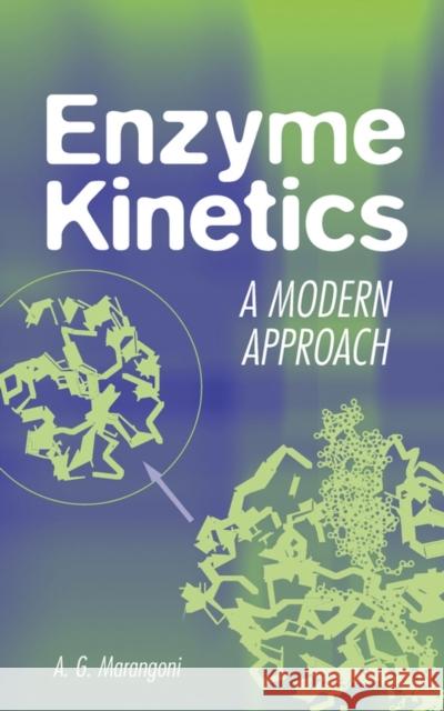 Enzyme Kinetics: A Modern Approach Marangoni, Alejandro G. 9780471159858