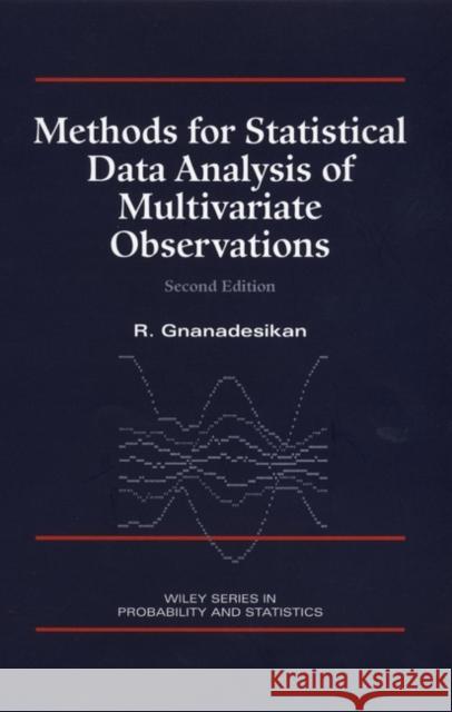 Methods for Statistical Data Analysis of Multivariate Observations R. Gnanadesikan Ramanathan Gnanadesikan Ram Gnanadesikan 9780471161196 Wiley-Interscience