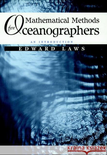 Mathematical Methods for Oceanographers: An Introduction Laws, Edward A. 9780471162216 John Wiley & Sons