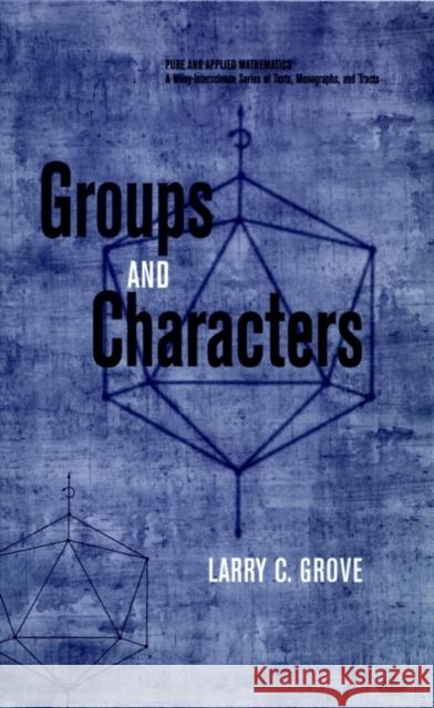 Groups and Characters Larry C. Grove Grove                                    Grove 9780471163404 Wiley-Interscience