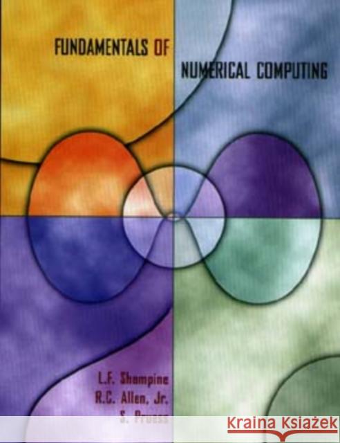 Fundamentals of Numerical Computing Lawrence Shampine L. F. Shampine Shampine 9780471163633 John Wiley & Sons