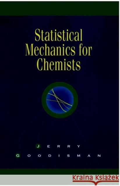 Statistical Mechanics for Chemists Jerry Goodisman 9780471168126 Wiley-Interscience