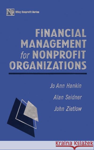 Financial Management for Nonprofit Organizations Jo Ann Hankin John Zietlow John T. Zeitlow 9780471168423