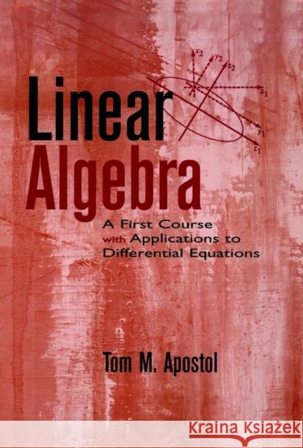 Linear Algebra Apostol, Tom M. 9780471174219 Wiley-Interscience