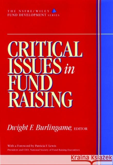 Critical Issues in Fund Raising Burlingame, Dwight F. 9780471174653 John Wiley & Sons