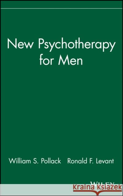 New Psychotherapy for Men William S. Pollack Ronald F. Levant Ronald F. Levant 9780471177722