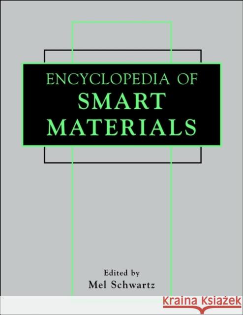 Encyclopedia of Smart Materials Schwartz, Mel 9780471177807 Wiley-Interscience