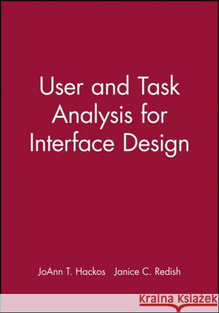 User and Task Analysis for Interface Design Joann T. Hackos Janice C. Redish Janice C. Redish 9780471178316 