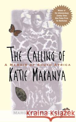 The Calling of Katie Makanya: A Memoir of South Africa Margaret McCord Joan Ed. McCord 9780471178903 John Wiley & Sons