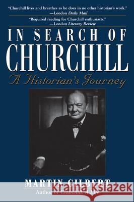 In Search of Churchill: A Historian's Journey Martin Gilbert 9780471180722