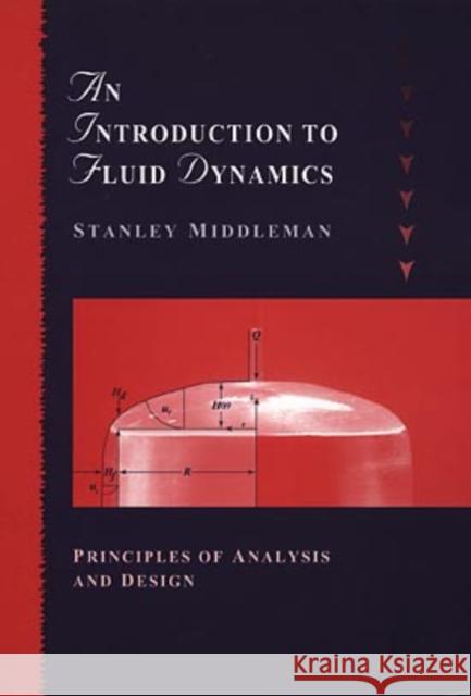 An Introduction to Fluid Dynamics: Principles of Analysis and Design Middleman, Stanley 9780471182092