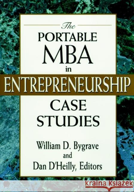 The Portable MBA in Entrepreneurship Case Studies William D. Bygrave Bill Bygrave Bygrave 9780471182290