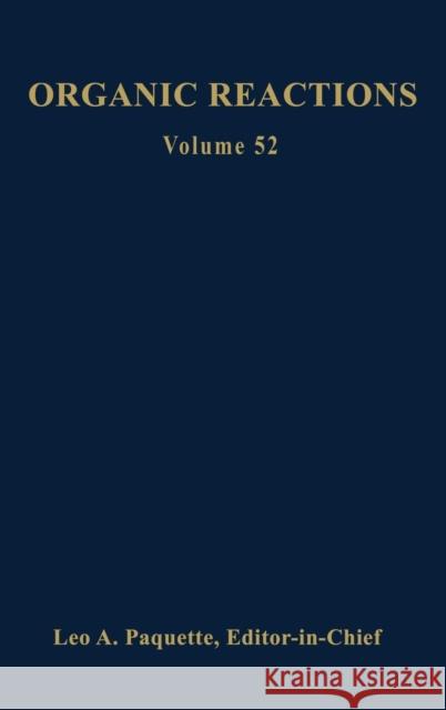 Organic Reactions, Volume 52 Leo A. Paquette 9780471183952 John Wiley & Sons