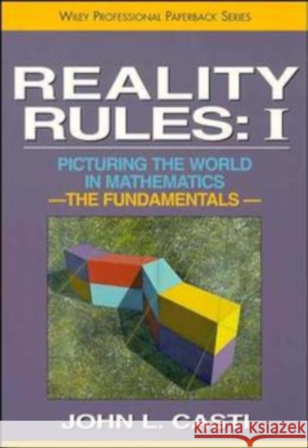 Reality Rules, the Fundamentals Casti, John 9780471184355 Wiley-Interscience