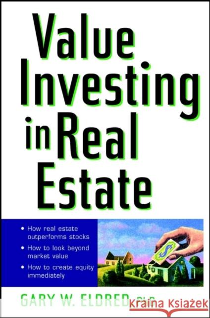 Value Investing in Real Estate Gary W. Eldred 9780471185208 John Wiley & Sons