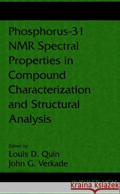 Phosphorus-31 NMR Spectral Properties in Compound Characterization and Structural Analysis Louis D. Quin J. G. Verkade L. D. Quin 9780471185871 Wiley-VCH Verlag GmbH