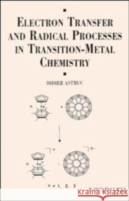 Electron Transfer and Radical Processes in Transition-Metal Chemistry D. Astruc Didier Astruc Astruc 9780471185888 Wiley-VCH Verlag GmbH