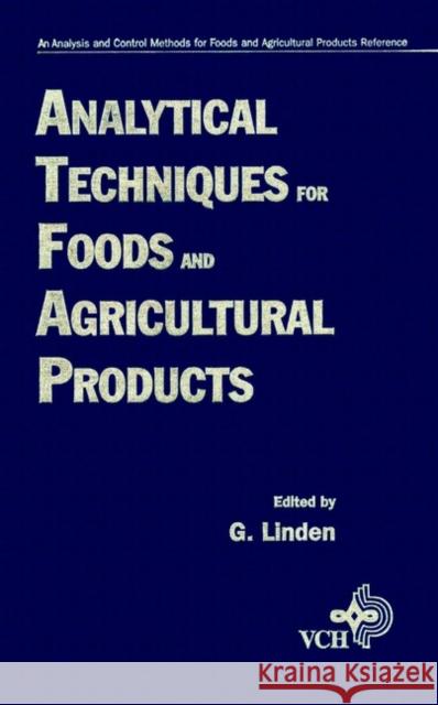 Analytical Techniques for Foods and Agricultural Products Linden                                   G. Linden J. L. Multon 9780471186090 Wiley-Interscience