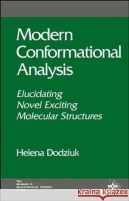 Modern Conformational Analysis: Elucidating Novel Exciting Molecular Structures Dodziuk, Helena 9780471186113 Wiley-VCH Verlag GmbH