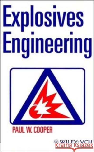 Explosives Engineering P. W. Cooper Paul W. Cooper 9780471186366 Wiley-VCH Verlag GmbH