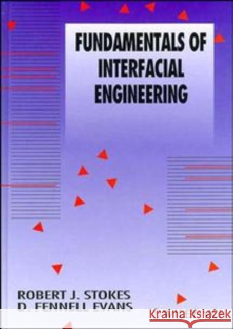 Fundamentals of Interfacial Engineering Robert J. Stokes Stokes                                   D. Fennell Evans 9780471186472