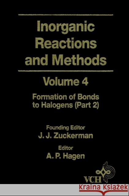 Inorganic Reactions and Methods, the Formation of Bonds to Halogens (Part 2) Zuckerman, J. J. 9780471186571 Wiley-VCH Verlag GmbH